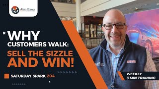 Why Customers Walk: Sell the Sizzle and Win!