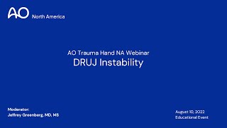 AO Trauma Hand NA Webinar— DRUJ Instability