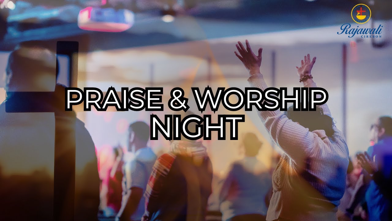 Praise Worship Night Youtube