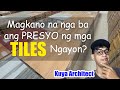 TILES , MAGKANO ANG MGA PRESYO NGAYON ? Tile Prices , Design , and Dimension  Floor Tiles Wall Tiles