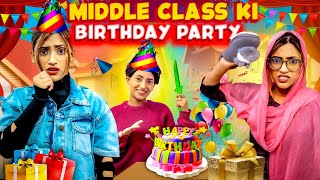 Middle Class Family Ki Birthday Party | SAMREEN ALI