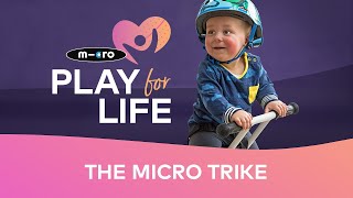 Play for Life | Micro Trike Deliberate Play | Micro Scooters