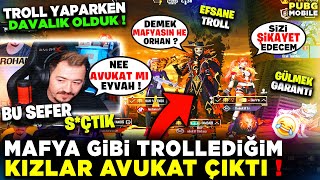 MAFYA GİBİ TROLLEDİĞİM KIZLAR AVUKAT ÇIKTI - TROLL YAPARKEN TROLLENDİM - PUBG MOBİLE