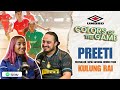 Knowing Preeti Rai | Football Player, Nepal Womens Senior Team | Colors of the Game | EP. 103