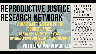 "La Margaret Sanger of the Borderlands" with Dr Lina M. Murillo (Chaired by Dr R. Sanchez-Rivera)