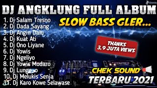 FULL ALBUM DJ ANGKLUNG SALAM TRESNO DADA SAYANG DJ SLOW TERBARU 2021