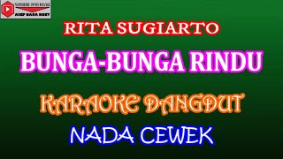 KARAOKE DANGDUT BUNGA-BUNGA RINDU - RITA SUGIARTO (COVER) NADA CEWEK