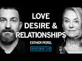 Esther Perel: How to Find, Build & Maintain Healthy Romantic Relationships