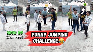 Funny Jumping Challenge For 5000rs 🤑😁 You Need To Listen Very Carefully 😂 | Don't Miss The End 😂