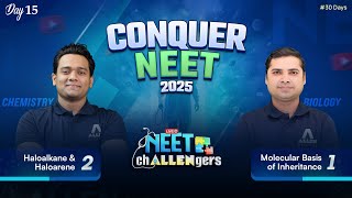 NEET Challengers 2025 | Day-15 🔴 Haloalkane \u0026 Haloarene-2 \u0026 Molecular Basis of Inheritance-1 | ALLEN