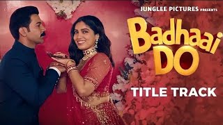 Badhaai Do (Official Video) RajKummar Rao & Bhumi Pednekar Title Track | Are Laya Kaha Se Raja