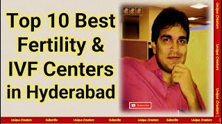 Top 10 Best Fertility and IVF Centres in Hyderabad #bestivfcentre | Unique Creators |