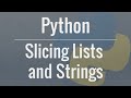 Python Tutorial: Slicing Lists and Strings