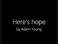 Adam Young - Here's Hope Lyrics [Full HD]