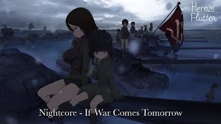 Nightcore - If War Comes Tomorrow (Если завтра война)