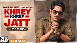 Khrey Khrey Jatt (Teaser) | Jass Bajwa | Gur Sidhu | Kaptan | Latest Punjabi Teasers 2020