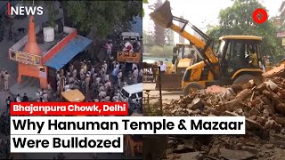 Delhi: Why A Temple \u0026 A Mazaar Were Demolished In Bhajanpura Chowk Amid Heavy Security