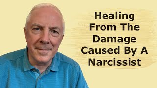 Healing From The Damage Caused By A Narcissist