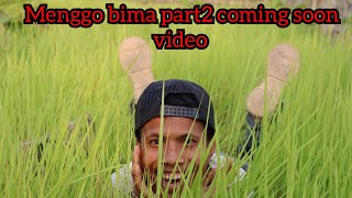 Menggo bima part2 coming soon video