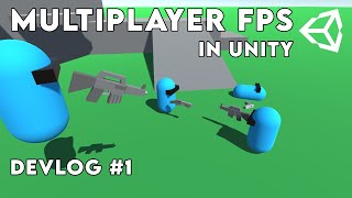 MAKING A MULTIPLAYER FPS IN UNITY! Devlog #1