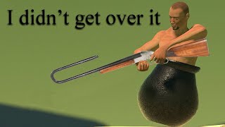 Getting Over It but i DIDN'T