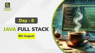 Java Full Stack | Day 8 | August 2025 | FirstBit Solutions