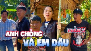 Anh Chồng Và Em Dâu (Phần 3) |TeamHoài PhongTV