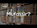 #04 Diskusi: Siapa Itu Mufassir?