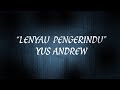 Lenyau Pengerindu by Yus Andrew (Official Lyric Video)