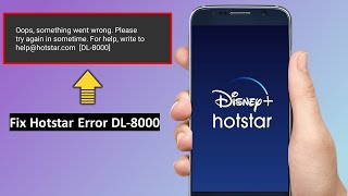 How to Fix Disney+ Hotstar Error Oops Something Went Wrong (Error DL-8000)