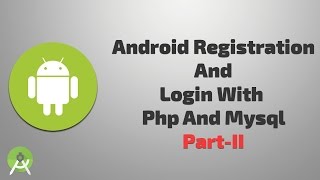 Android Registration and Login with php and mysql part II