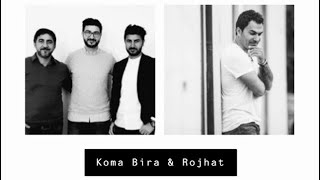 Koma Bira \u0026 Rojhat - DELILEM - 2019