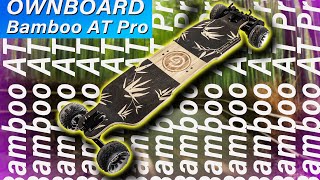 Ownboard bamboo AT PRO review