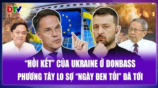 QUỐC TẾ NÓNG: Donbass sắp đổi chủ, Ukraine vỡ trận, phương Tây thừa nhận “hồi kết đang đến gần”