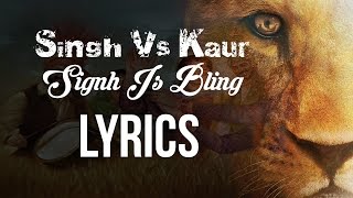 Singh & Kaur Lyrics | Singh Is Bling | Akshay Kumar, & Raftaar | Syco TM