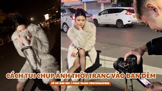 Cách tui chụp ảnh thời trang vào ban đêm để có ảnh đẹp ? / PhanTrangPhotographer