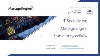 IT Security wg Manage Engine – studia przypadków