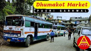 DHUMAKOT MARKET (PAURI GARHWAL) UTTARAKHAND 🚌 धुमाकोट बाजार (पौड़ी गढ़वाल) उत्तराखंड DrAshokNautiyal