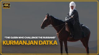 The Legendary Turkish Woman Who Challenged the Russians: Kurmanjan Datka #history