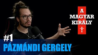 Pázmándi Gergely | A MAGYAR KIRÁLY #1