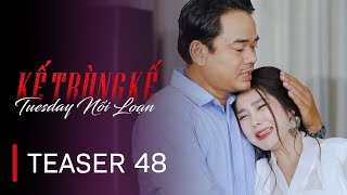 [Teaser tập 48] KẾ TRÙNG KẾ | Phim Việt Nam Mới Nhất 2025 | Ny Saki, Trần Cường, Hồng Điễm