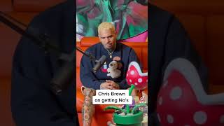 Chris Brown talks about getting no’s and missing out on opportunities he wanted