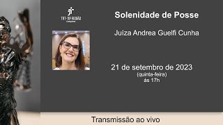 Cerimônia de Posse  | 21/09/2023 | 17h - Juíza ANDREA GUELFI CUNHA