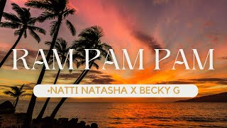 Natti Natasha x Becky G - Ram Pam Pam [Letra/Lyrics]