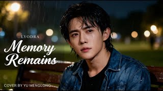 Memory Remains - Cover By Yu Menglong ｜ Emotional Sad Ballad Love Song (Official Lyric Video) #fypシ