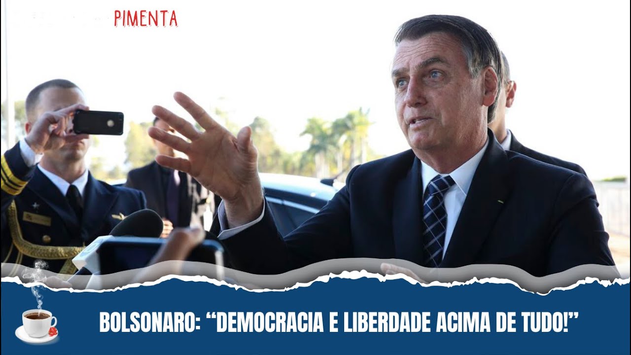 #115-1 Bolsonaro: “Democracia E Liberdade Acima De Tudo!” - YouTube