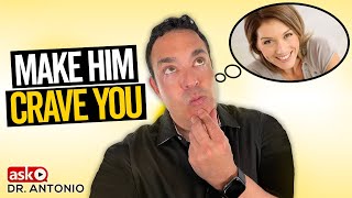 How To Make A Man Think About You and Want You Like Crazy!