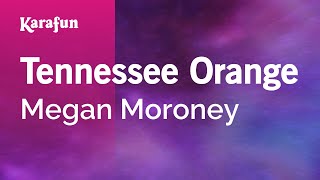 Tennessee Orange - Megan Moroney | Karaoke Version | KaraFun