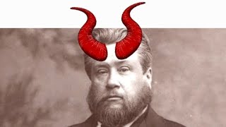 Charles Spurgeon EXPOSED - The Beloved Heretic Of Goats