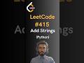 LeetCode#415 Add Strings - Python